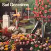 Sad Occasions (2022 Remastered Version) album lyrics, reviews, download
