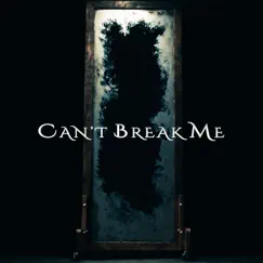 Can't Break Me Song Lyrics