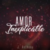 Amor Inexplicable - Single