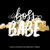 Boss Babe - Single album lyrics, reviews, download
