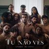 Tu Não Vês - Single