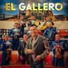 El Gallero Del Pueblo - Single