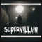 SuperVillain (feat. thatboyhouse) - Mal T lyrics