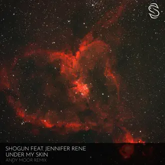 Under My Skin (Andy Moor Remix) - Single by Shogun, Jennifer Rene & Andy Moor album reviews, ratings, credits