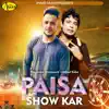 Stream & download Paisa Show Kar - Single