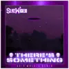 Stream & download There's Something (Skin Walker Remix) - Single