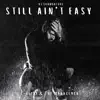 Still Ain't Easy (feat. T-Bizzy & the Management) song lyrics
