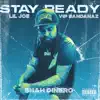 Stay Ready (feat. Lil Joe & VIP Bandanaz) - Single album lyrics, reviews, download