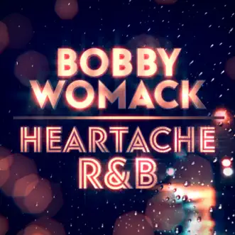 Heartache R&B - EP by Bobby Womack album reviews, ratings, credits