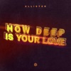 How Deep Is Your Love - Single