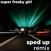 Super Freaky Girl (SpedUp Remix) artwork