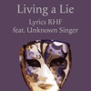 Living a Lie (feat. Unknown Singer) - Single