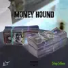 Money Hound (feat. Baby Bleeze) - Single album lyrics, reviews, download