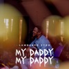 My Daddy My Daddy - Single