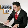 Forget Me (Piano Version) - Single album lyrics, reviews, download