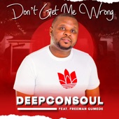 Don’t Get Me Wrong (feat. Freeman Gumede) artwork