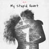 My Stupid Heart - Single