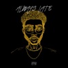 Always Late - EP