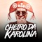 Cheiro da Karolina artwork