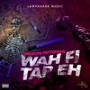 Wah Fi Tap Eh - Single