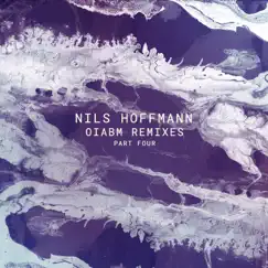 OIABM Remixes - Part Four - Single by Nils Hoffmann & Ben Böhmer album reviews, ratings, credits