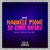 Stream & download Mtg - Naquele Pique Só Coro Brabo - Single