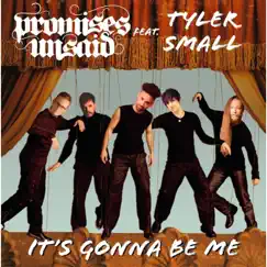 It's Gonna Be Me (feat. Tyler Small) - Single by Promises Unsaid album reviews, ratings, credits