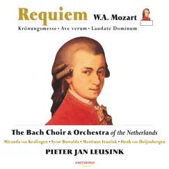 Requiem - W.A. Mozart & Krönungsmesse by Pieter Jan Leusink, The Bach Choir & Orchestra of the Netherlands album reviews, ratings, credits