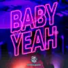 Baby Yeah - Single album lyrics, reviews, download