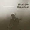 Blues for Breakfast album lyrics, reviews, download