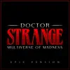 Stream & download Dr Strange in the Multiverse of Madness Theme (Epic Version) - Single