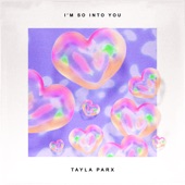 Tayla Parx - I'm So Into You