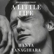 A Little Life: A Novel (Unabridged)