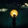 Tell Me (Alternate Mix) - Single album lyrics, reviews, download