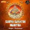 Surya Gayatri Mantra - EP album lyrics, reviews, download