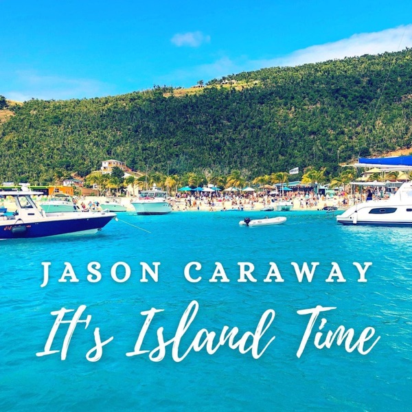 Jason Caraway - It's Island Time