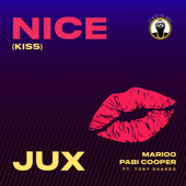 Nice (Kiss) [feat. Tony Duardo] - Jux, Marioo & Pabi Cooper