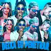 Deixa Eu Penetrar (feat. Mc Magrinho & MC Pipokinha) - Single album lyrics, reviews, download