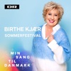 Birthe Kjær, Lars Hannibal & Kim Sjøgren - Sommerfestival (Min Sang Til Danmark)