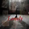 Lonely - Single album lyrics, reviews, download