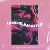 Stream & download Unbreakable (feat. Lliam Taylor) - Single