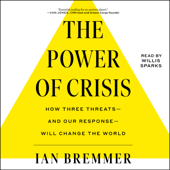 The Power of Crisis (Unabridged) - Ian Bremmer Cover Art