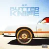 Butter Knife - Single album lyrics, reviews, download