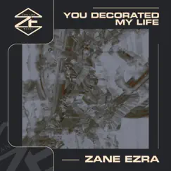 You Decorated My Life by Zane Ezra album reviews, ratings, credits