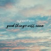 Good Things Will Come - Single