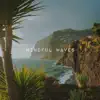 Mindful Waves album lyrics, reviews, download