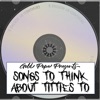 Songs To Think About Titties To - EP