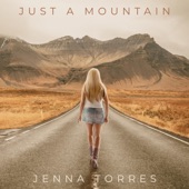 Jenna Torres - Just A Mountain