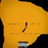 What It Is (feat. Glacier & Ricch Rush) - Single album lyrics, reviews, download