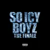 Stream & download So Icy Boyz: The Finale